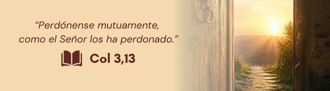 El Perdón: Puerta de Vida y Reconciliación